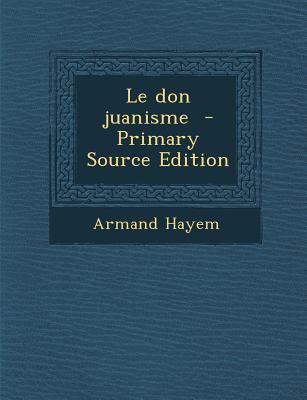 Le Don Juanisme [French] 128785169X Book Cover