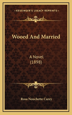 Wooed and Married: A Novel (1898) 1164445103 Book Cover