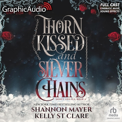 Thorn Kissed and Silver Chains [Dramatized Adap... B0D9M98M8R Book Cover