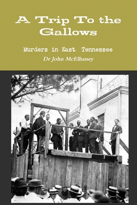 A Trip To the Gallows 0359217664 Book Cover