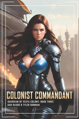 Colonist Commandant: A Science Fiction First Co... B0CZVPT1VD Book Cover