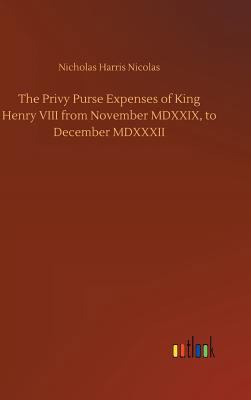 The Privy Purse Expenses of King Henry VIII fro... 3734048915 Book Cover