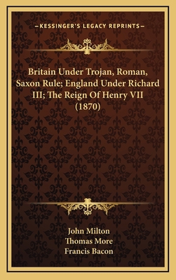 Britain Under Trojan, Roman, Saxon Rule; Englan... 1164412736 Book Cover