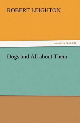 Dogs and All about Them 3842448422 Book Cover