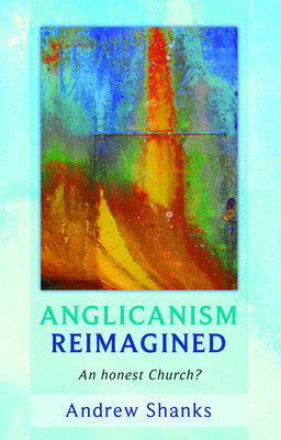 Anglicanism Reimagined: An Honest Church? 0281060851 Book Cover