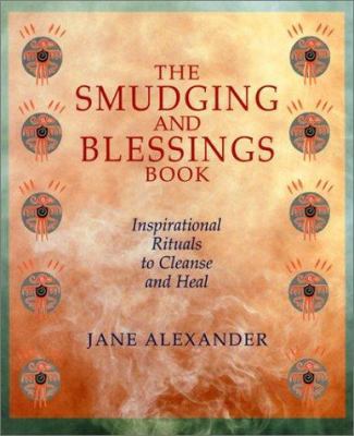 The Smudging and Blessings Book: Inspirational ... 0806974478 Book Cover