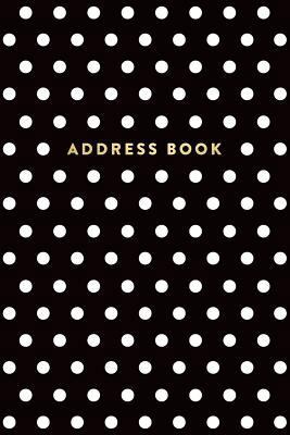 Address Book: Black and White Polka Dots, 6x9, ... 1547232870 Book Cover