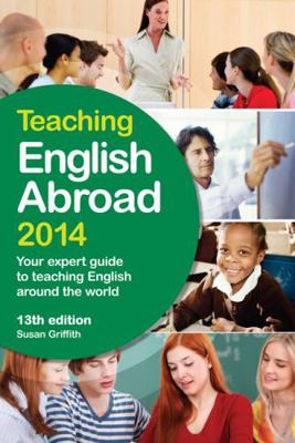 Teaching English Abroad: Your Expert Guide to T... 1780592086 Book Cover