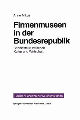 Firmenmuseen in Der Brd: Schnittstelle Zwischen... [German] 3810014869 Book Cover