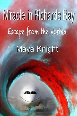 Miracle in Richards Bay: Escape from the Vortex... 0648553817 Book Cover
