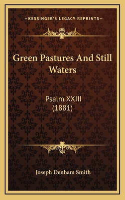 Green Pastures And Still Waters: Psalm XXIII (1... 116664233X Book Cover