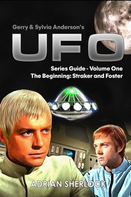 Gerry & Sylvia Anderson's UFO. Series Guide, Vo... B0BRLRSXMT Book Cover