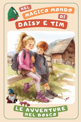 Nel magico mondo di Daisy e Tim: Le avventure n... [Italian]            Book Cover