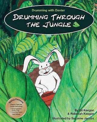 Drumming with Dexter: Drumming Through the Jungle 1449512275 Book Cover
