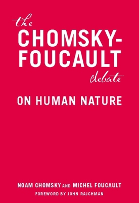 The Chomsky-Foucault Debate: On Human Nature 1595581340 Book Cover