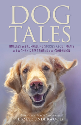 Dog Tales: Timeless and Compelling Stories abou... 1493066986 Book Cover