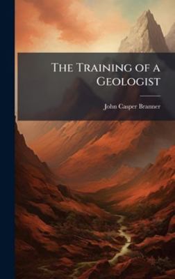 The Training of a Geologist 1023983672 Book Cover