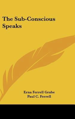 The Sub-Conscious Speaks 1161631526 Book Cover