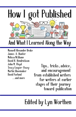 How I Got Published and What I Learned Along th... 1696143950 Book Cover