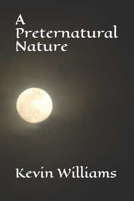 A Preternatural Nature 1521234396 Book Cover