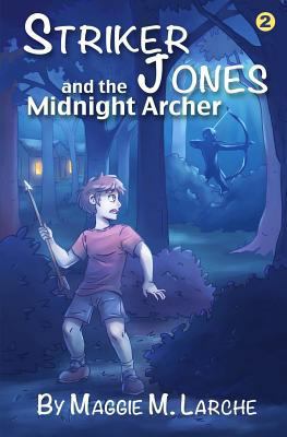 Striker Jones and the Midnight Archer 1484016904 Book Cover