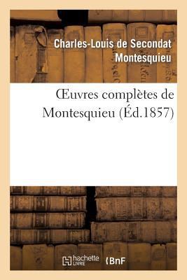 Oeuvres Complètes de Montesquieu (Éd.1857) [French] 2012194265 Book Cover