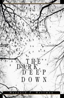 The Dark, Deep Down 0595291708 Book Cover