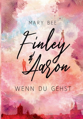 Finley und Aaron: Wenn du gehst [German] 3734749271 Book Cover