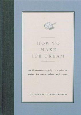 How to Make Ice Cream: An Illustrated Step-By-S... 0936184191 Book Cover