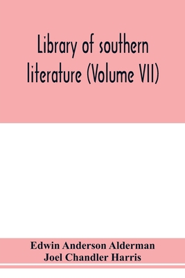 Library of southern literature (Volume VII) 9353976332 Book Cover