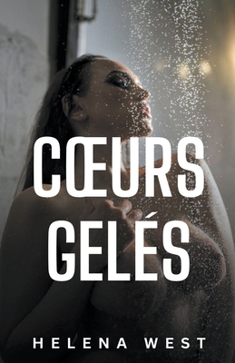 Coeurs gelés [French] B0D1C995P8 Book Cover