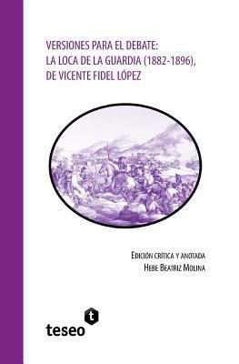 Versiones para el debate: La Loca de la Guardia... [Spanish] 9877231506 Book Cover