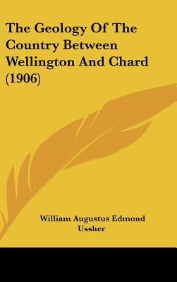 The Geology of the Country Between Wellington a... 1162251107 Book Cover