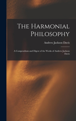 The Harmonial Philosophy: A Compendium and Dige... 1016358865 Book Cover