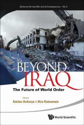 Beyond Iraq: The Futur of World Ord (V3) 9814324876 Book Cover