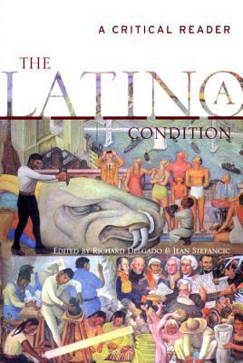 The Latino/a Condition: A Critical Reader 0814718957 Book Cover
