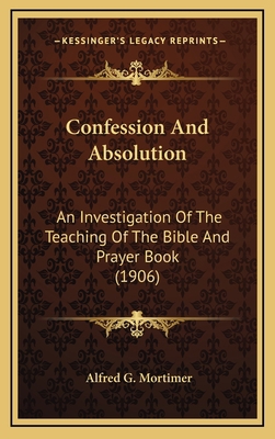 Confession and Absolution: An Investigation of ... 1164234749 Book Cover