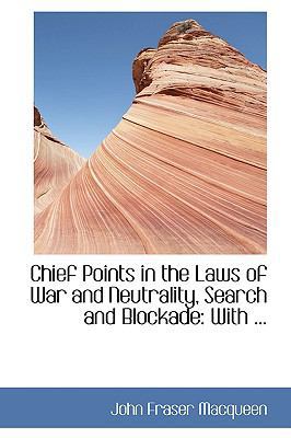 Chief Points in the Laws of War and Neutrality,... 0554425734 Book Cover