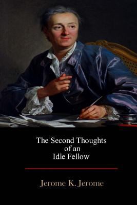 The Second Thoughts of an Idle Fellow 1548919721 Book Cover