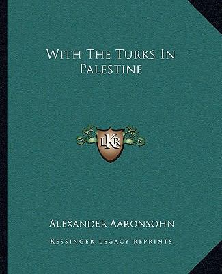 With The Turks In Palestine 1162717424 Book Cover