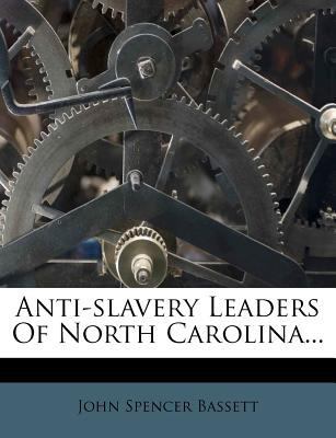 Anti-Slavery Leaders of North Carolina... 124703092X Book Cover