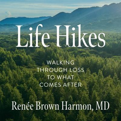Life Hikes: Walking Through Loss to What Comes ... 1734791756 Book Cover