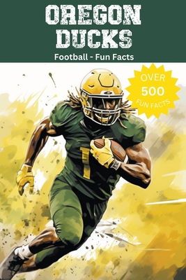 Oregon Ducks Football Fun Facts B0CKDN5T88 Book Cover