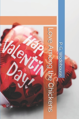 Love Among the Chickens 1674051875 Book Cover