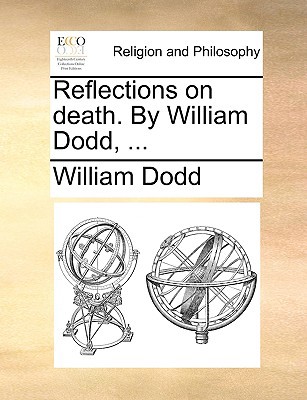 Reflections on Death. by William Dodd, ... 1171120028 Book Cover