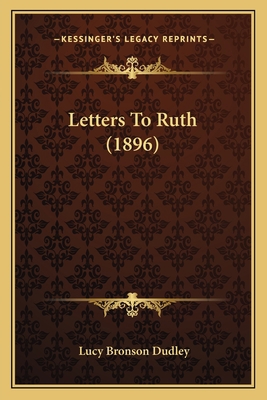 Letters To Ruth (1896) 1164841386 Book Cover