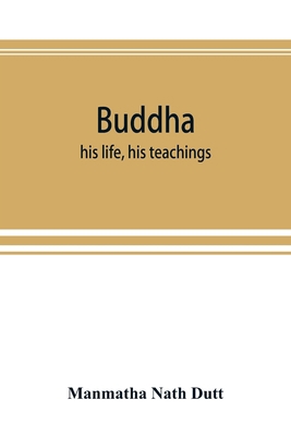Buddha: his life, his teachings, his order (tog... 9353892864 Book Cover