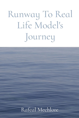 Runway To Real Life Model's Journey 8196716389 Book Cover