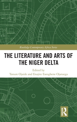 The Literature and Arts of the Niger Delta 0367682893 Book Cover