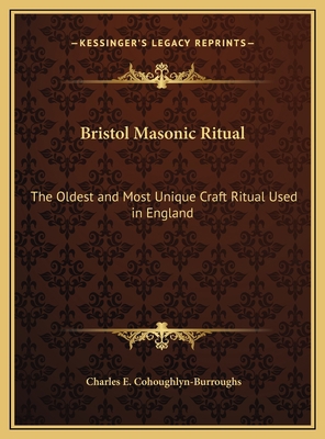 Bristol Masonic Ritual: The Oldest and Most Uni... 1169680496 Book Cover